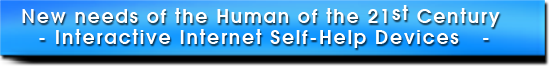 New needs of the Human of the 21st Century - Interactive Internet Self-Help Devices